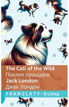 Coperta cărții 'The Call of the Wild / Поклик пращурів: Tranzlaty English У& - Jack London'