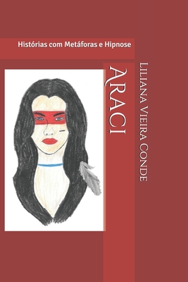 Araci: Histórias com Metáforas - Liliana Vieira Conde