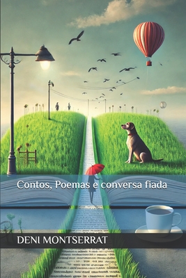 Contos, Poemas e conversa fiada - Deni Montserrat