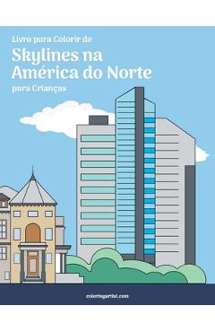Coperta cărții 'Livro para Colorir de Skylines na América do Norte para Crianças - Nick Snels'