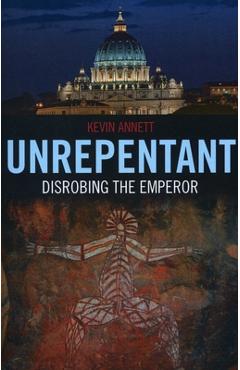 Poza produsului Unrepentant: Disrobing the Emperor - Kevin Annett