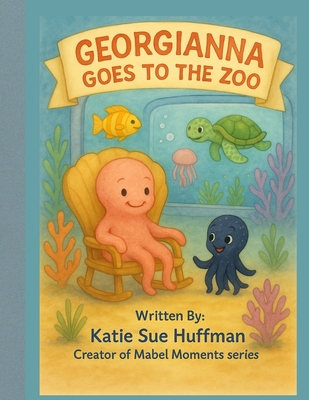 Coperta cărții 'Georgianna goes to the Zoo - Katie Sue Huffman'