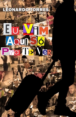 Eu Vim Aqui Só Pra Te Ver - Leonardo Torres