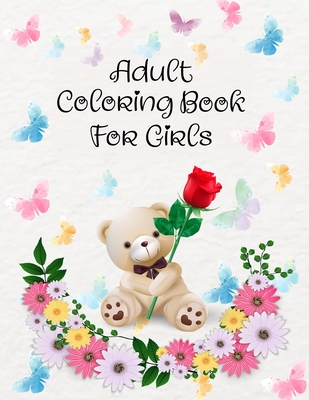 Adult Coloring Book For Girls: A Positive Adult Coloring Book For Girls To Inspire Hours of Fun, Cute Modern Design Styles. -