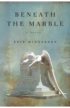 Coperta cărții 'Beneath The Marble - Erik Midgarden'