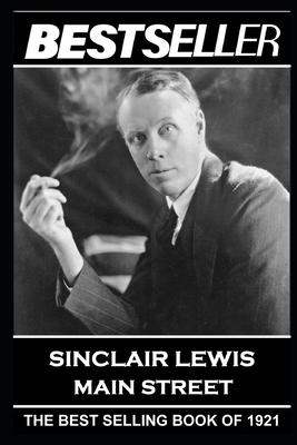 Sinclair Lewis - Main Street: The Bestseller of 1921 - Sinclair Lewis