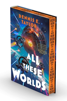 Coperta cărții 'All These Worlds: Bobiverse: Book 3 - Dennis E. Taylor'