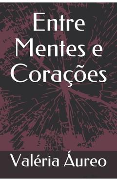 Coperta cărții 'Entre Mentes e Corações: Contos e Crônicas - Valéria Áureo'