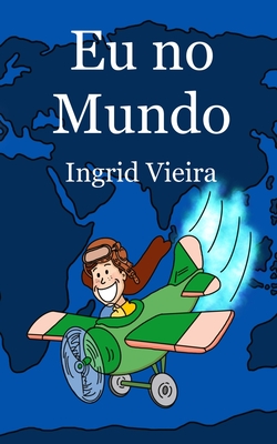 Eu no Mundo - Ingrid Vieira