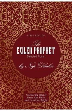 Coperta cărții 'The Exiled Prophet: Selected Fiction by Naji Dhaher - Hazza Abu Rabia'