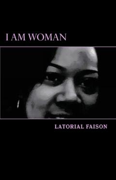 Poza produsului I Am Woman - Latorial Faison