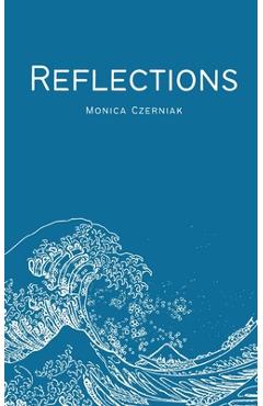 Coperta cărții 'Reflections - Monica Czerniak'