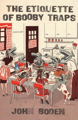 Coperta cărții 'The Etiquette of Booby Traps - John Boden'