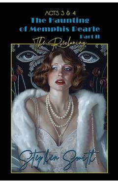 Coperta cărții 'The Reckoning: The Haunting of Memphis Pearl Part II: Acts III & IV - Stephen Smith'