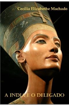 Coperta cărții 'A Índia E O Delegado - Cecilia Elizabethe Machado'