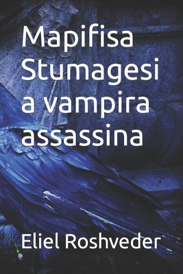 Mapifisa Stumagesi a vampira assassina - Eliel Roshveder