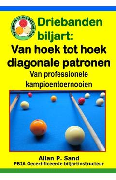 Poza produsului Driebanden biljart - Van hoek tot hoek diagonale patronen: Van professionele kampioentoernooien - Allan P. Sand