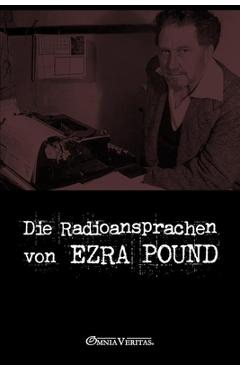 Die Radioansprachen von Ezra Pound - Ezra Pound