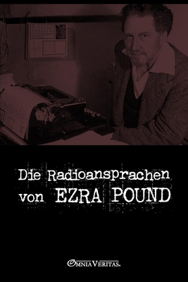 Die Radioansprachen von Ezra Pound - Ezra Pound