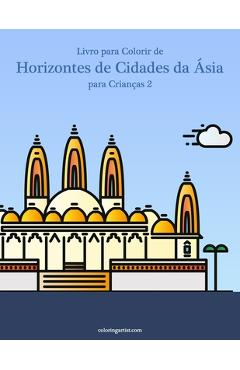 Coperta cărții 'Livro para Colorir de Horizontes de Cidades da Ásia para Crianças 2 - Nick Snels'
