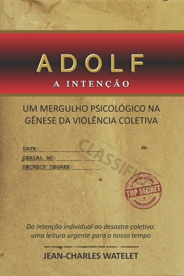 Adolf: A Intenção - Jean Charles Olivier Watelet