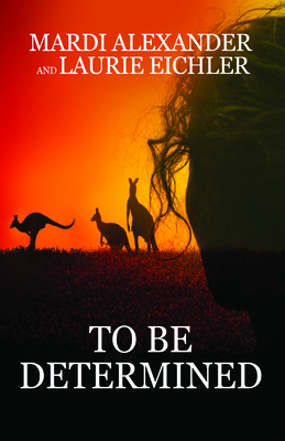 To Be Determined - Mardi Alexander