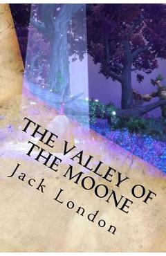 Coperta cărții 'The Valley of the Moone -'
