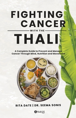 Fighting Cancer with the Thali - Seema Sonis Rita Date