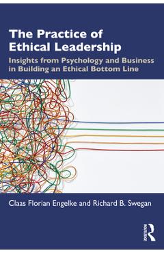 Coperta cărții 'The Practice of Ethical Leadership: Insights from Psychology and Business in Building an Ethical Bottom Line - Claas'