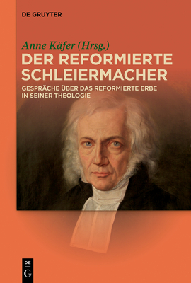 Der reformierte Schleiermacher - Anne Käfer