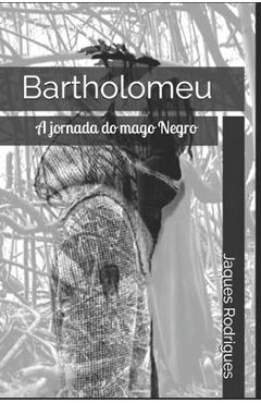 Coperta cărții 'Bartholomeu: A jornada do mago Negro - Alisson Pifane'