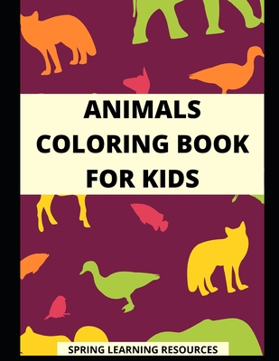 Animals Coloring Book for Kids: Children's Painting Activity Book (Children's Activity Books) - Spring Learning Resources
