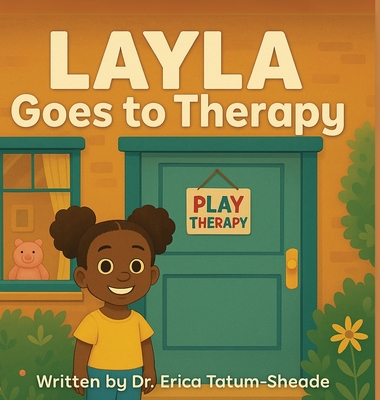 Layla Goes To Therapy - Erica Tatum-sheade