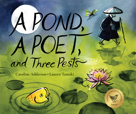Coperta cărții 'A Pond, a Poet, and Three Pests - Caroline Adderson'