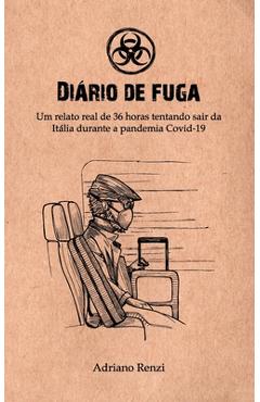 Poza produsului Diário de fuga: Um relato real de 36 horas tentando sair da Itália durante a pandemia Covid-19 - Adriano Bernardo Renzi