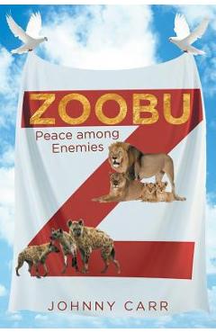 Coperta cărții 'Zoobu: Peace among Enemies - Johnny Carr'