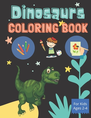Dinosaurs - Coloring Book for Kids Ages 2-4: Coloring Book for boys and girls - Uncle Yai Designs