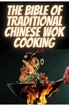 Coperta cărții 'The Bible of Traditional Chinese Wok Cooking -'