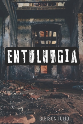 Entulhogia - Gleison Túlio