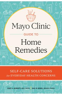 Coperta cărții 'Mayo Clinic. El Libro de Los Remedios Caseros / Mayo Clinic Guide to Home Remedies: Self-Care Solutions for Everyday'