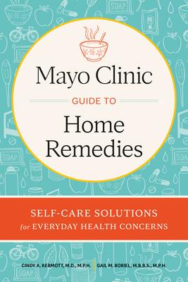 Coperta cărții 'Mayo Clinic. El Libro de Los Remedios Caseros / Mayo Clinic Guide to Home Remedies: Self-Care Solutions for Everyday'