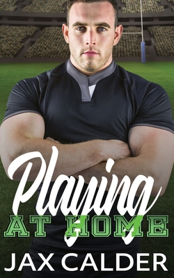Playing at Home: A M/M manny romance - Jax Calder