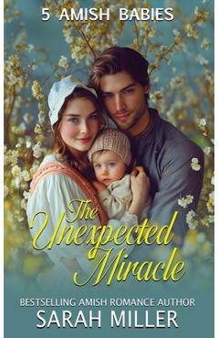 Coperta cărții 'The Unexpected Miracle: 5 Amish Babies - Sarah Miller'