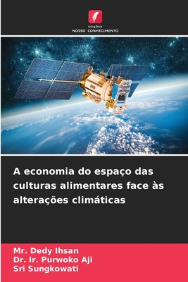 A economia do espaço das culturas alimentares face às alterações climáticas - Dedy Ihsan
