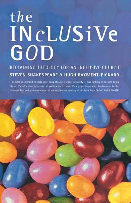 Coperta cărții 'The Inclusive God: Reclaiming Theology for an Inclusive Church - Hugh Rayment-pickard'