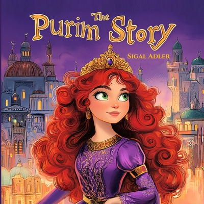 The Purim Story: Children Purim Picture Book - for preschool kids, Jewish Holidays - Sigal Adler