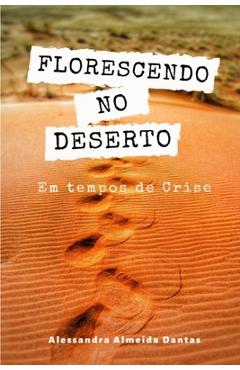 Coperta cărții 'Florescendo no deserto: : em tempos de crise - Rose Gomes'
