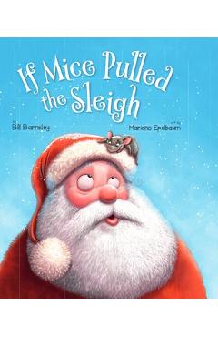 Coperta cărții 'If Mice Pulled the Sleigh - Bill Barnsley'