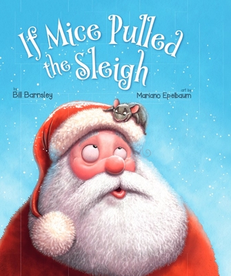 If Mice Pulled the Sleigh - Bill Barnsley
