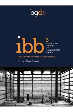 Poza produsului Die Zukunft Der Nachkriegsmoderne: Positionen Und Projekte - Klaus Tragbar